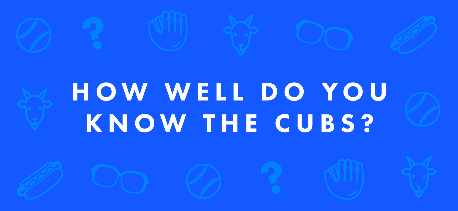Quiz: How Well Do You Know The Cubs?